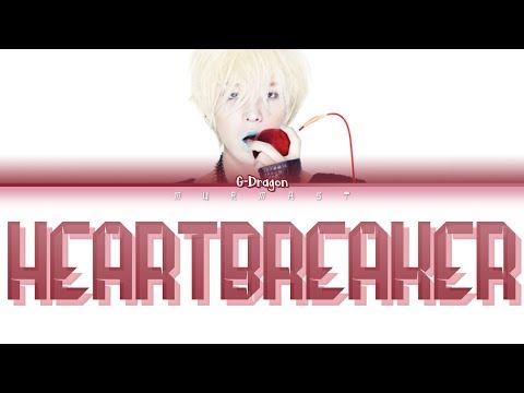 G-DRAGON (권지용) - HEARTBREAKER (Color Coded Lyrics Eng/Rom/Han)