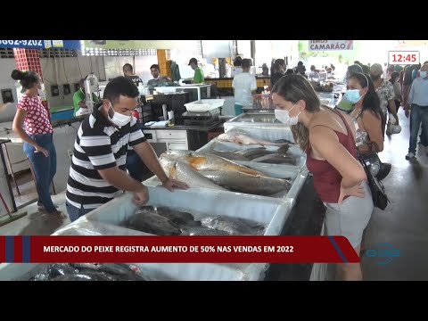 Em 2022, sobem em 50% as vendas do Mercado do Peixe 03 03 2022