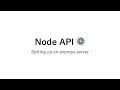 Node API Setting Up An Express Server