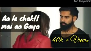 Aa Le Chak Mein Aa Gaya  official video || Parmish Verma  || Desi Crew ||   Latest punjabi song 2017