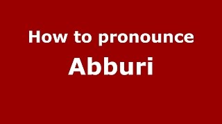How to pronounce Abburi