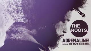 The Roots - Adrenaline! (Audio) Ft. Dice Raw, Beanie Sigel