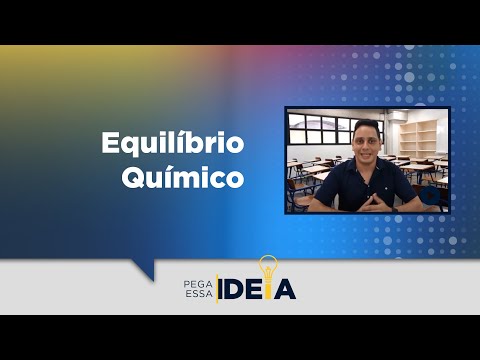 Pega Essa Ideia - Equilíbrio Químico