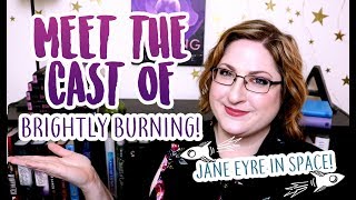 Who's Who in the Cast of Brightly Burning! (Jane Eyre in space!)