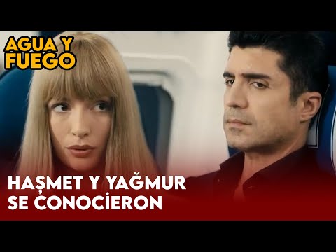 Haşmet y Yağmur se conocieron - Agua y Fuego