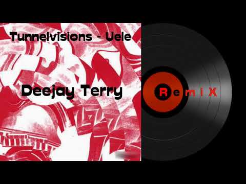 Tunnelvisions - Uele (Deejay Terry Remix)