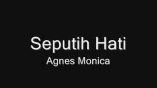 Agnes Monica - Seputih Hati