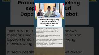 Akui Setiap Hari Dapat Laporan Pejabat Nyeleweng, Prabowo: Geleng-geleng Kepala Sedih saya