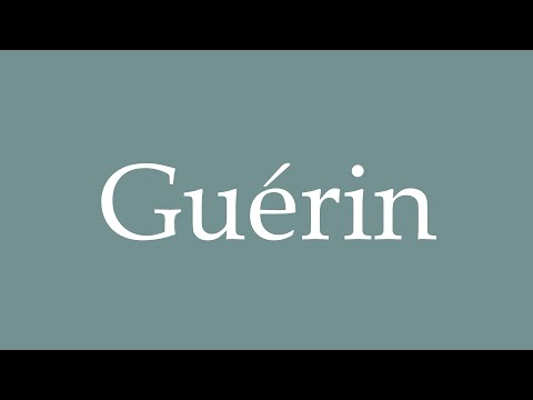 How to Pronounce ''Guérin'' (Guerin) Correctly in French