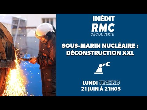 Sous-marin nucléaire : déconstruction XXL