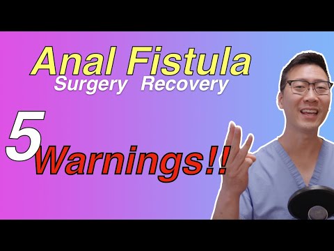 5 problems after Anal Fistula surgery!! Watch for these!