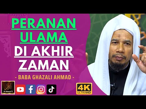 Baba Ghazali Ahmad - PERANAN ULAMA DI AKHIR ZAMAN