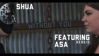 Shua - Without You Featuring Asa - Directors Cut