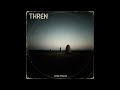 THREN Unlit Hours Full Album Psychedelic Ambient Rock