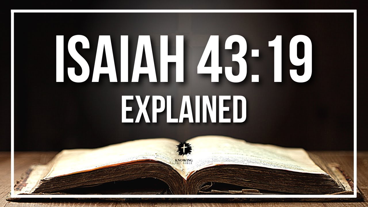 ISAIAH 43:19 Explained - What Does The Bible Verse ISAIAH 43:19 [KJV] REALLY Mean?