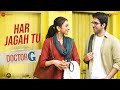 Har Jagah Tu Doctor G Ayushmann Khurrana Rakul Preet Raj Barman Sultan Sulemani Kumaar