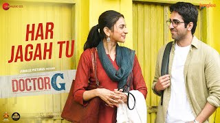 Har Jagah Tu Lyrics | Doctor G | Raj Barman