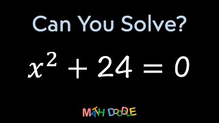 Solving Quadratic Equation “𝑥^2 + 24 = 0” Using the Square Root Property | Step-by-Step Algebra