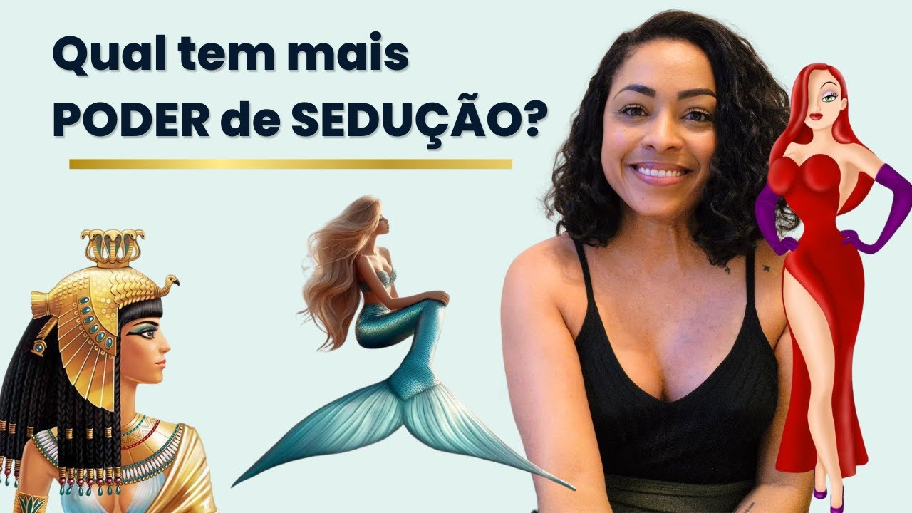 CLEÓPATRA, SEREIA, AFRODITE ou JÉSSICA RABBIT, Qual tem mais PODER de SEDUÇÃO?
