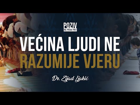 VEĆINA LJUDI NE RAZUMIJE VJERU - Dr. Zijad Ljakić ᴴᴰ┇Poziv na pravi put