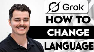 How To Change Language In Grok [2026 Guide]