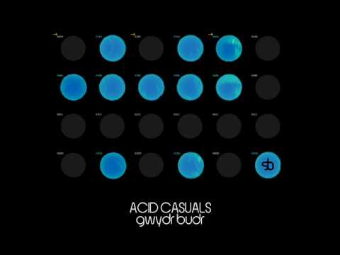 Acid Casuals - Gwydr Budr (Deadset Rework)