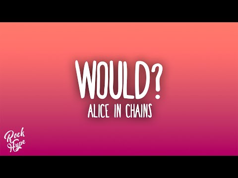 Alice In Chains - Would?