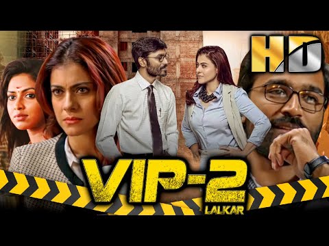 VIP 2 Lalkar (HD) - Dhanush & Kajol Hindi Dubbed Movie | Amala Paul