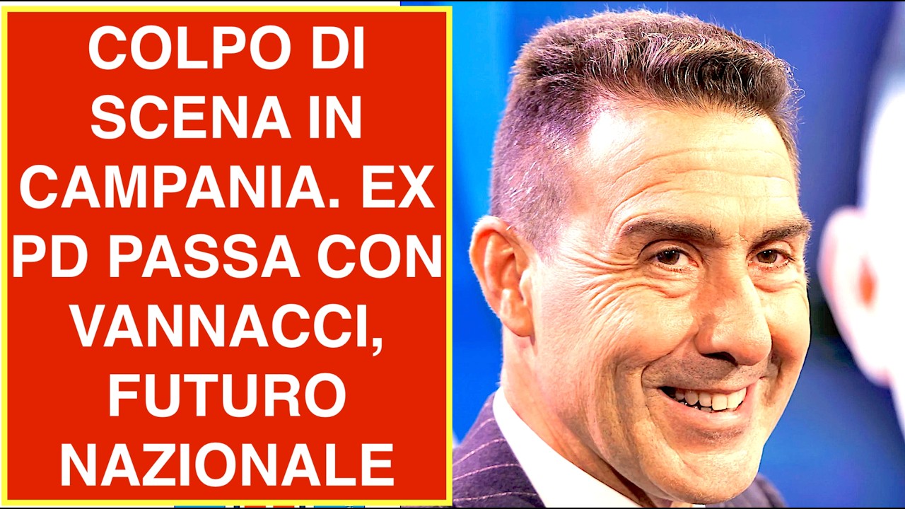 COLPO DI SCENA IN CAMPANIA. EX PD PASSA CON VANNACCI, FUTURO NAZIONALE