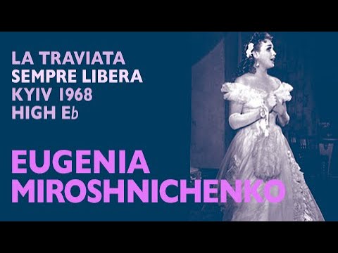 Eugenia Miroshnichenko - Verdi: LA TRAVIATA, Sempre libera, Kyiv 1968, High E-flat