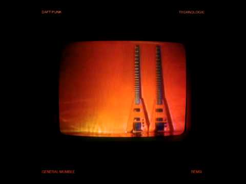Daft Punk - Technologic (General Mumble Remix)