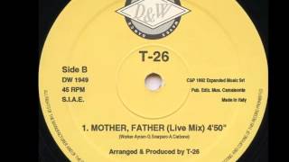 T-26 - Mother, Father (Teknophobia Mix)