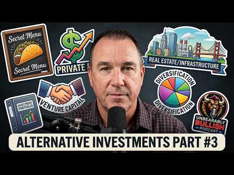 Unbearably Bullish — The Secret Menu — Alternative Investments & Private Securities (Part 3 of 3)