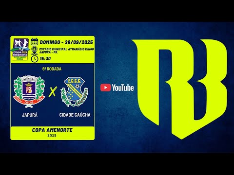 JAPURÁ X CIDADE GAÚCHA  -  COPA AMENORTE DE FUTEBOL AMADOR 2025