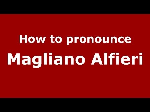How to pronounce Magliano Alfieri (Italian/Italy) - PronounceNames.com