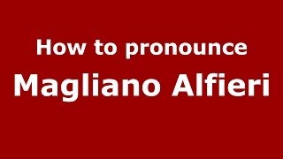 How to pronounce Magliano Alfieri