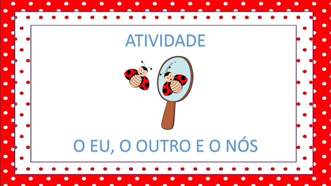 (PARTE 1) BNCC: O EU, O OUTRO E O NÓS - ATIVIDADE