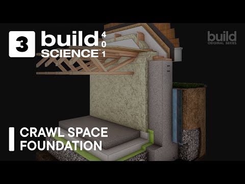 Build Science™ 401 | Episode 3: Crawlspace Foundation