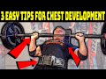3 Easy Tips To Improve Chest Development (DO THIS......NOW)