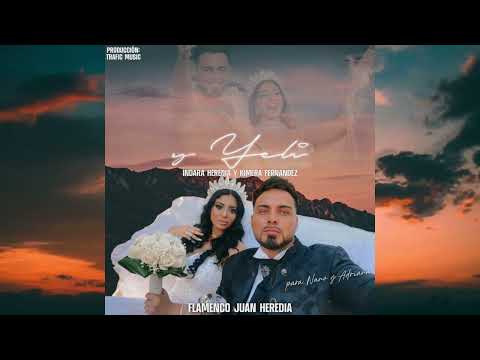 Indara Heredia & Kimera Fernández - Y Yeli "FT. Flamenco Juan Heredia" Prod. Trafic Music