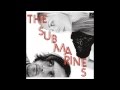 The Submarines - The Sun Shines at Night