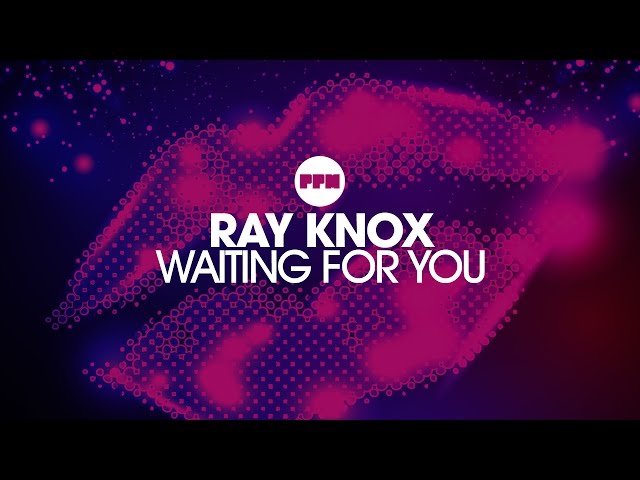 Ray Knox - Waiting For You (Rob Mayth Remix)