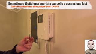 Citofono Urmet 1740/40 domotizzato! Apre cancello e accende luci scala con app e/o assistenti vocali