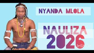 NYANDA MLOLA  SONG  NAULIZA MPYA  2026