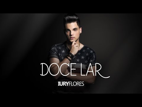 Iury Flores - Doce Lar (Vídeo Oficial)