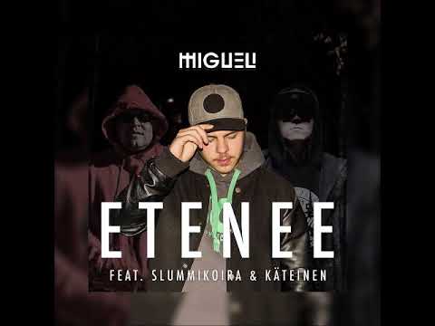 Miqueli - Etenee ft. SLUMMIKOIRA & Käteinen