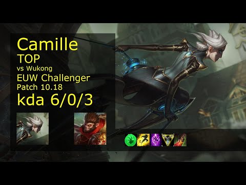 Camille vs Wukong Top - EUW Challenger 6/0/3 Patch 10.18 Gameplay