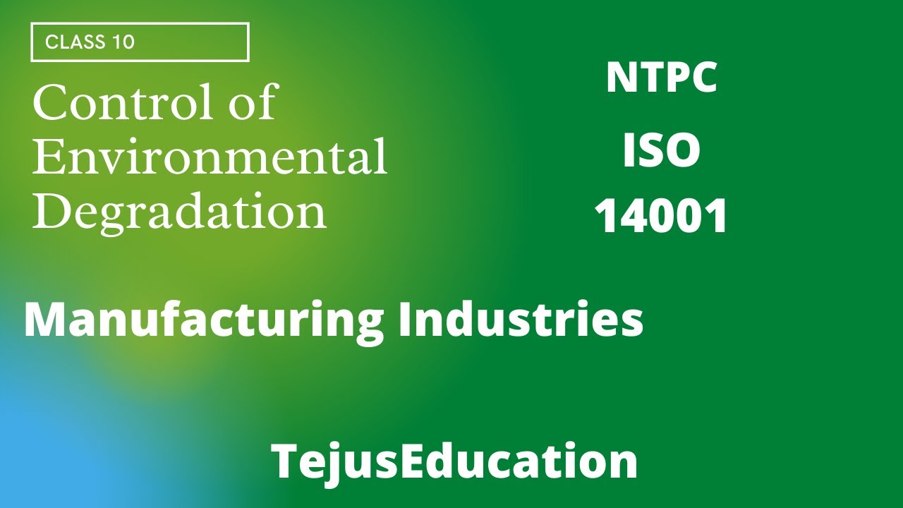 Control of Environmental Degradation- Manufacturing industries  | Class 10  | Geography  |CBSE