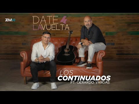 DATE LA VUELTA / Los Continuados ft. Gerardo Vargas