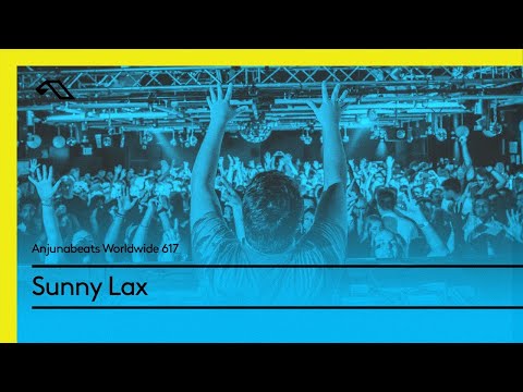 Anjunabeats Worldwide 617 with Sunny Lax